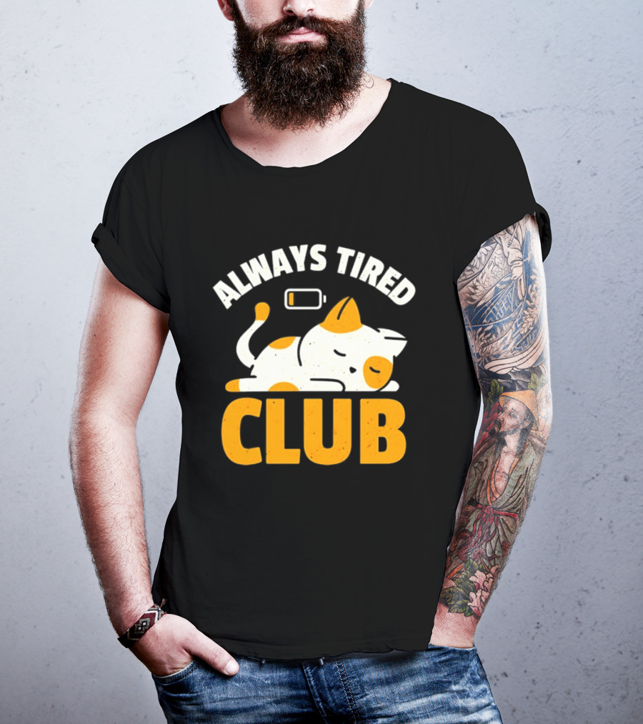 Always Tired Club Cat Out Of Battery T-Shirt