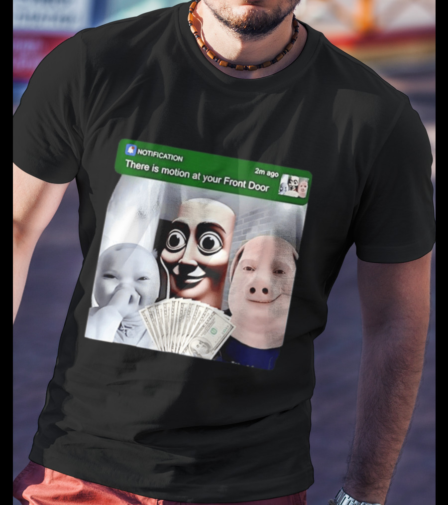Notification Meme Funny Faces At Your Front Door With Cash T-Shirt