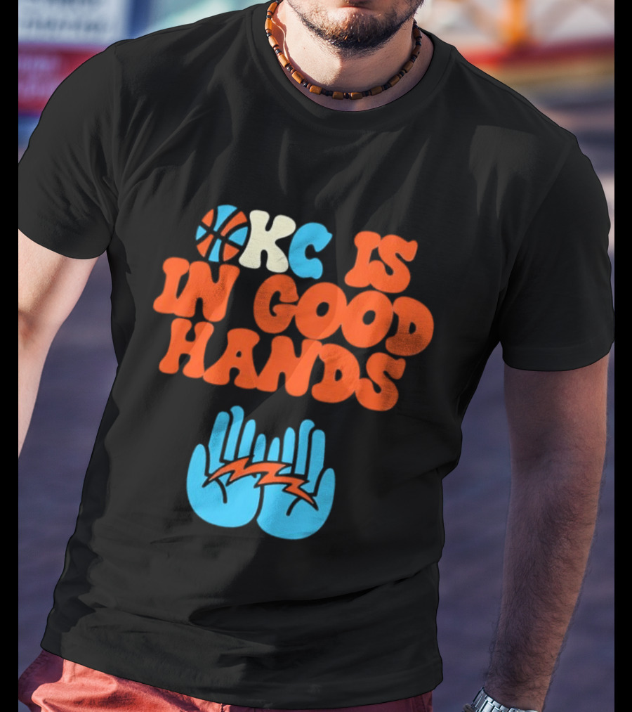 Okc Is In Good Hands Thunder Basketball Lightning Bolt Hands T-Shirt