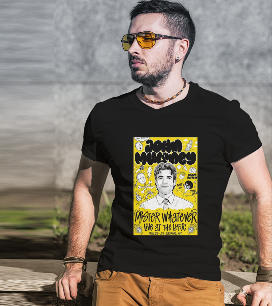 John Mulaney Mister Whatever Live At The Lyric Baltimore MD May 28 29 2026 T-Shirt