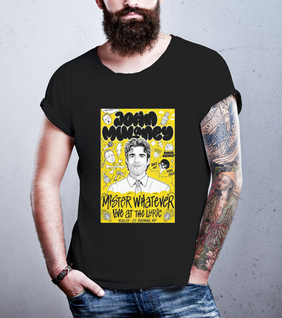 John Mulaney Mister Whatever Live At The Lyric Baltimore MD May 28 29 2026 T-Shirt