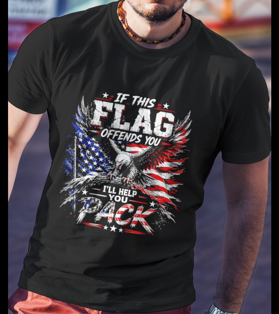 If This Flag Offends You I'll Help You Pack Eagle And American Flag T-Shirt