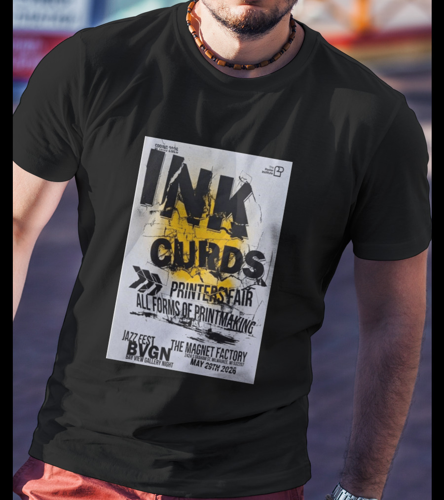 Ink Curds Printers Fair The Magnet Factory Milwaukee May 29 2026 Poster Illustration By The Institute T-Shirt