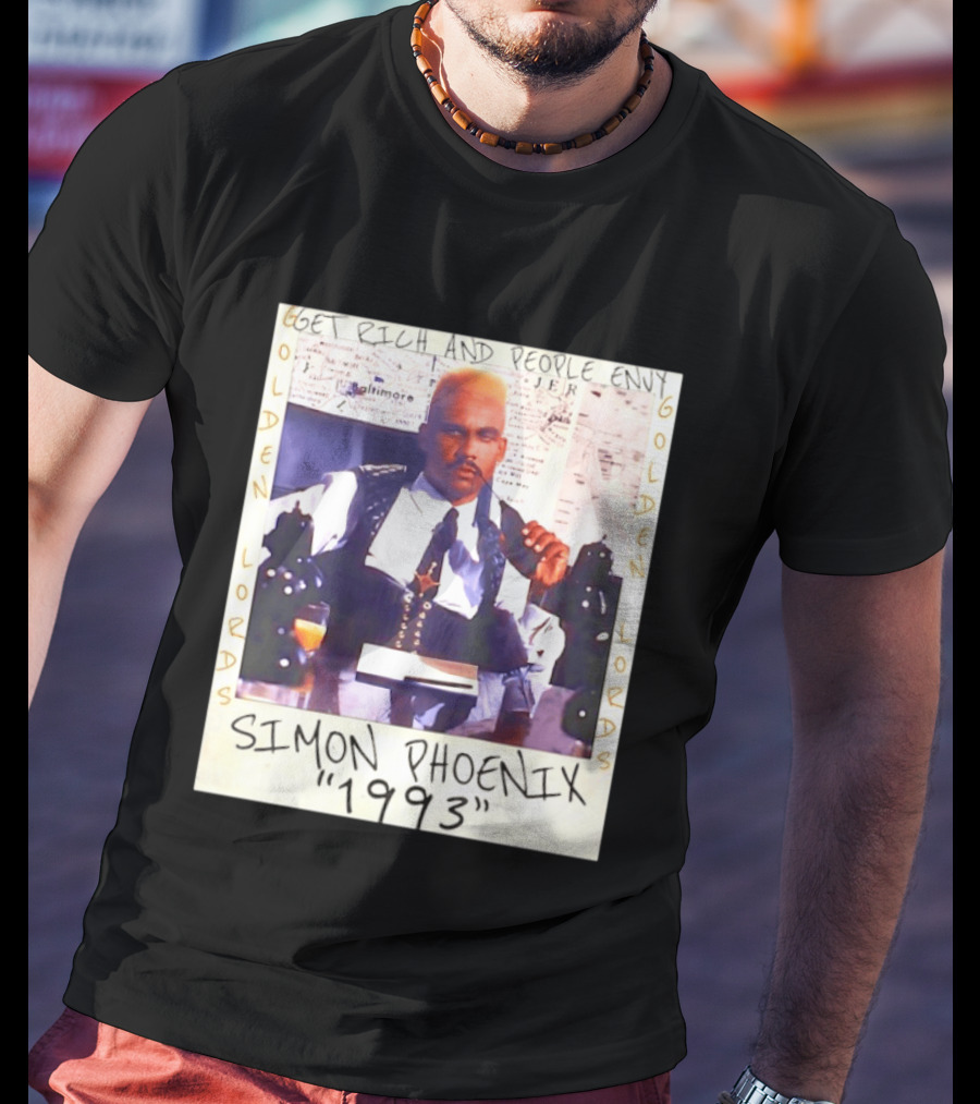Golden Lords Simon Phoenix 1993 Get Rich And People Envy T-Shirt
