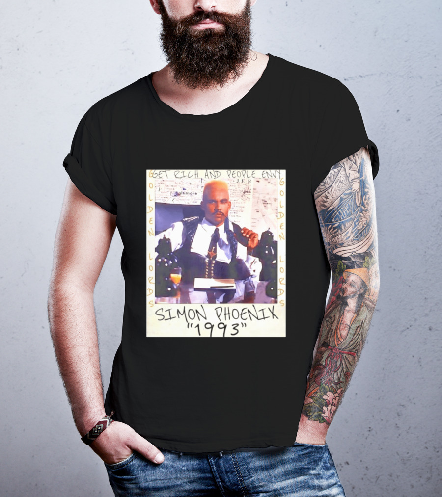 Golden Lords Simon Phoenix 1993 Get Rich And People Envy T-Shirt