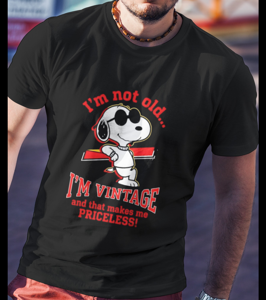 Snoopy I'm Not Old I'm Vintage And That Makes Me Priceless T-Shirt