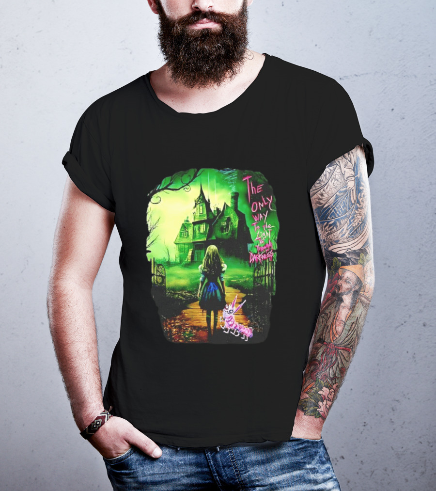 The Only Way To The Light Is Through Darkness Alice In Wonderland Horror Dark Gothic Mansion Path Rabbit T-Shirt