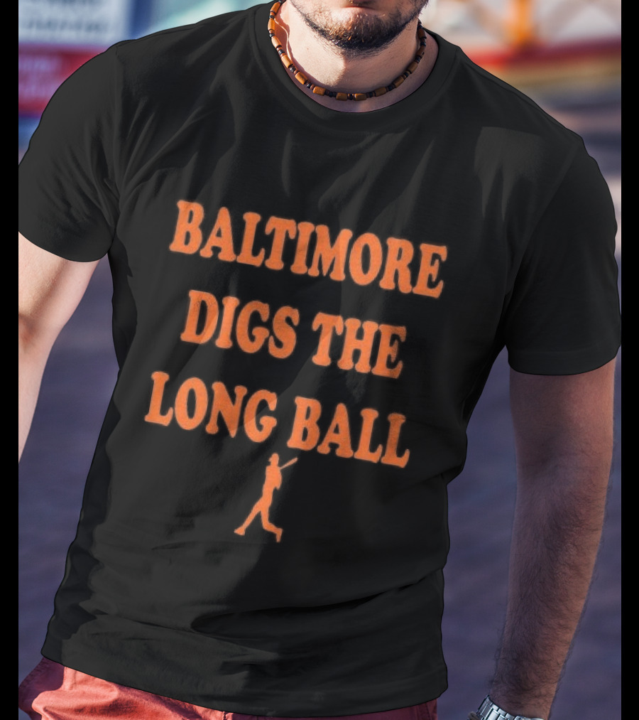 Baltimore Digs The Long Ball Baseball T-Shirt