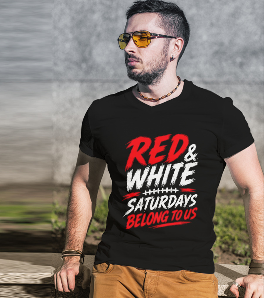 Red White College Football Game Day Saturdays Belong To Us T-Shirt