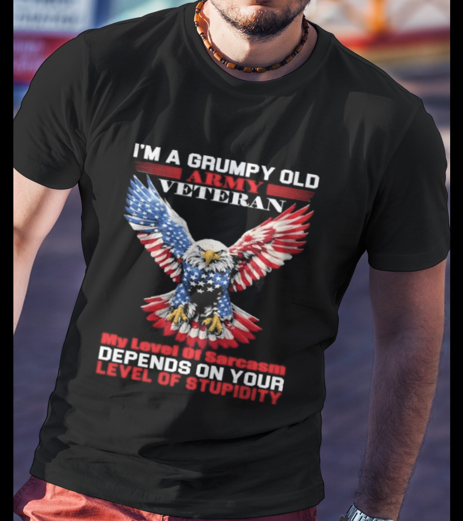 Grumpy Old Army Veteran Sarcasm Depends On Your Stupidity Patriotic Eagle T-Shirt