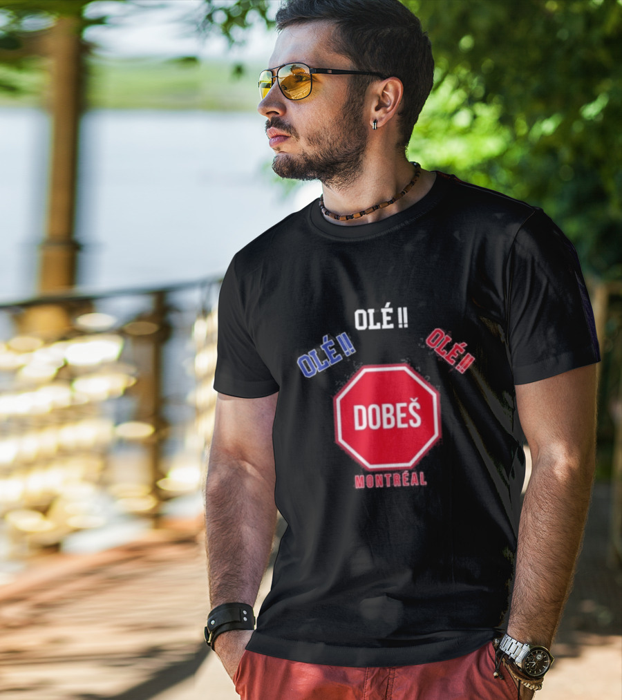 OlÉ DobeŠ Montreal OlÉ!! T-Shirt