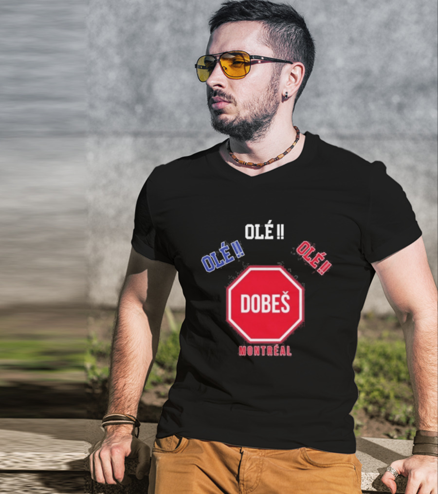 OlÉ DobeŠ Montreal OlÉ!! T-Shirt