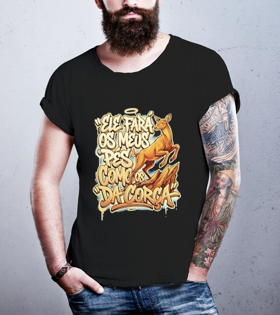 Ele Fará Os Meus Pés Como Os Da Corça T-Shirt