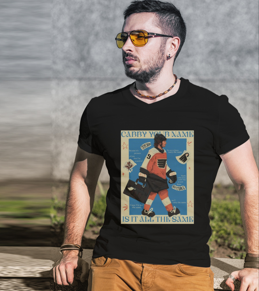 Philadelphia Flyers Carry Your Name Is It All The Same JamJam Drysdale T-Shirt