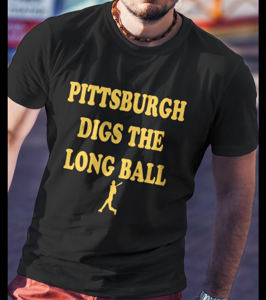 Pittsburgh Digs The Long Ball Baseball Player T-Shirt