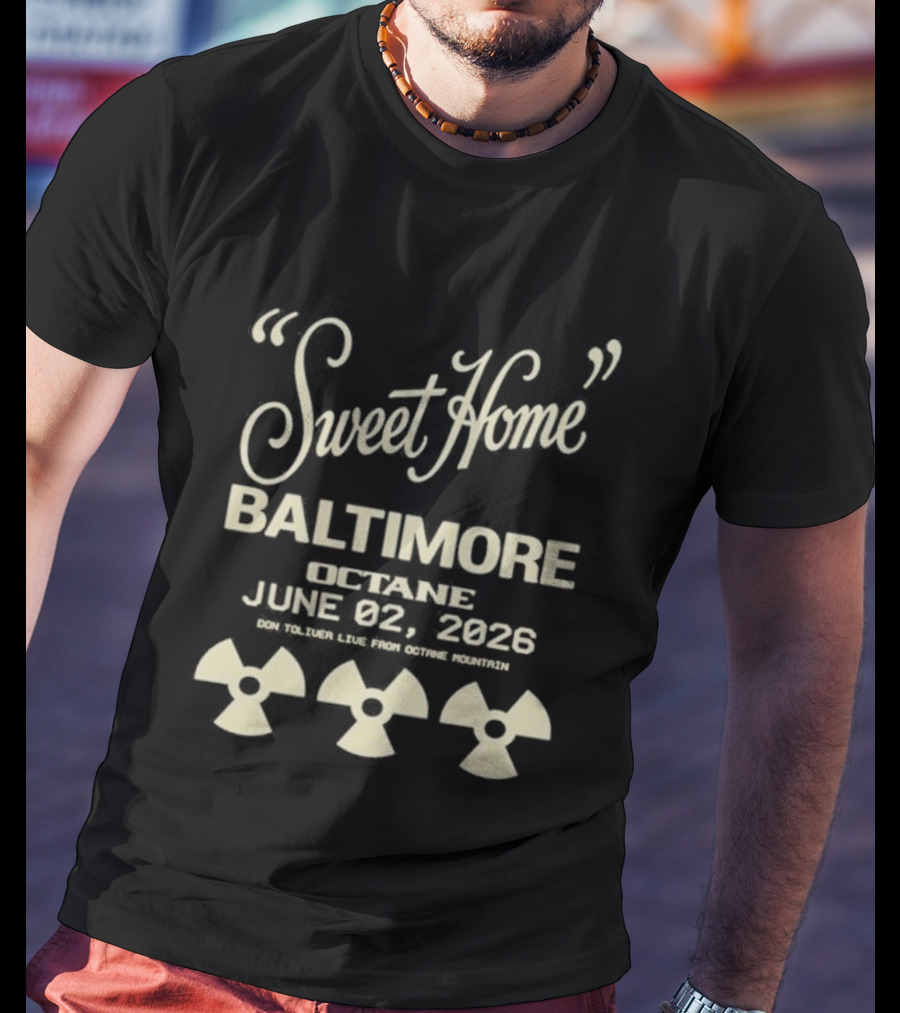 Sweet Home Baltimore OCTANE Tour June 02 2026 Radioactive T-Shirt