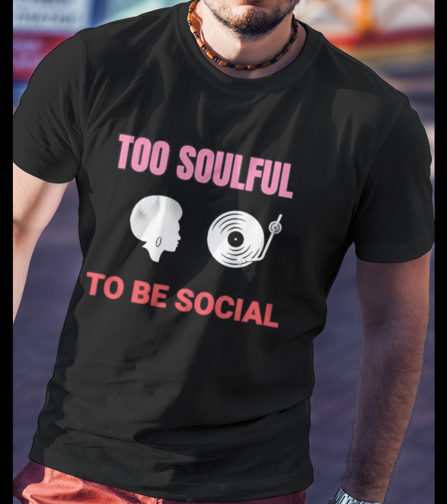 Too Soulful To Be Social Vinyl Record Afro T-Shirt