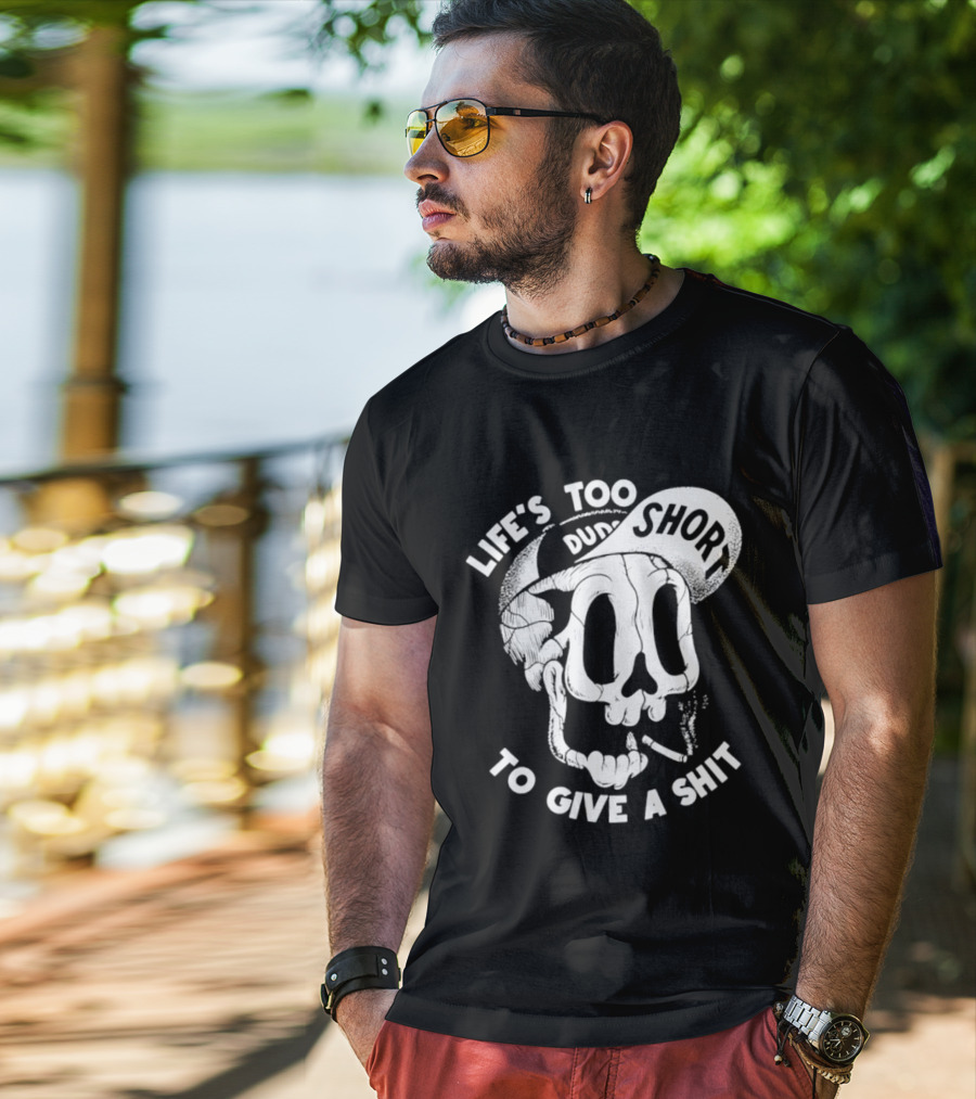 Life's Too Short To Give A Shit Skull Dude With Cigarette T-Shirt