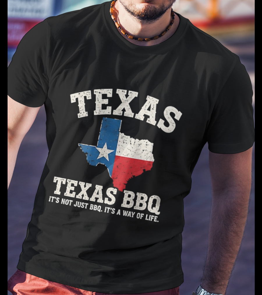 Texas BBQ It's Not Just BBQ It's A Way Of Life Texas Map With Lone Star Flag T-Shirt