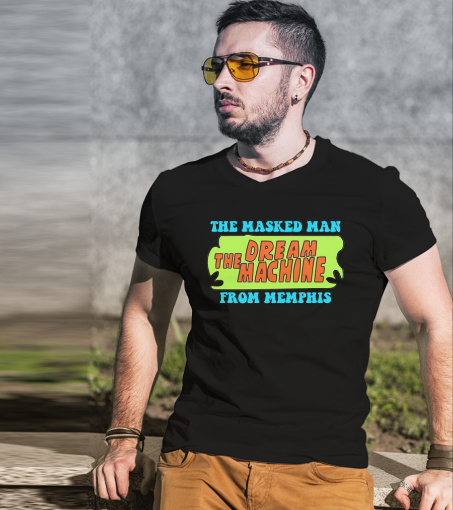 The Masked Man The Dream Machine From Memphis T-Shirt