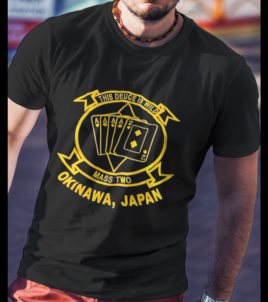 This Deuce Is Wild Mass Two Okinawa Japan T-Shirt