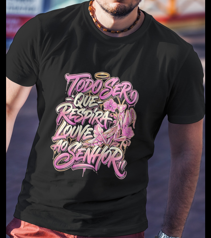 Todo Ser Que Respira Louve Ao Senhor Graffiti Style Floral Halo T-Shirt