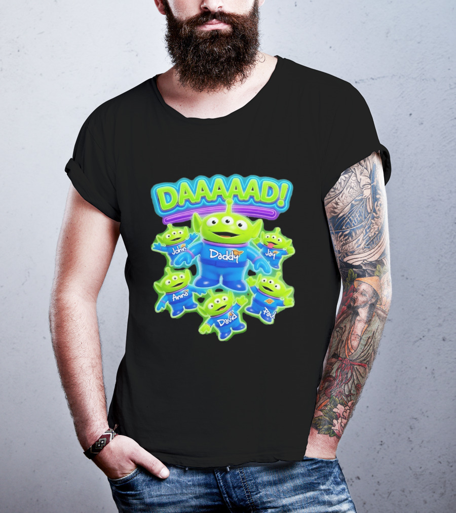 Toy Story Aliens DAAAAD Daddy John Jay Anna David Paul T-Shirt