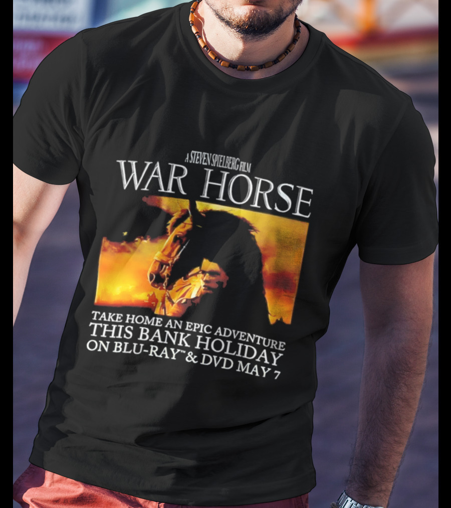 A Steven Spielberg Film War Horse Take Home An Epic Adventure This Bank Holiday On Blu Ray & DVD May 7 T-Shirt