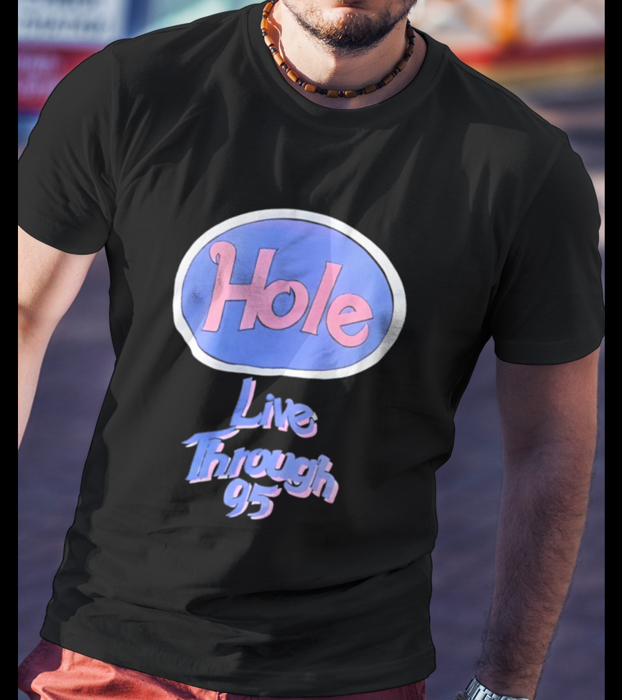 Hole Live Through 95 Tour Concert 90s Grunge Fashion T-Shirt