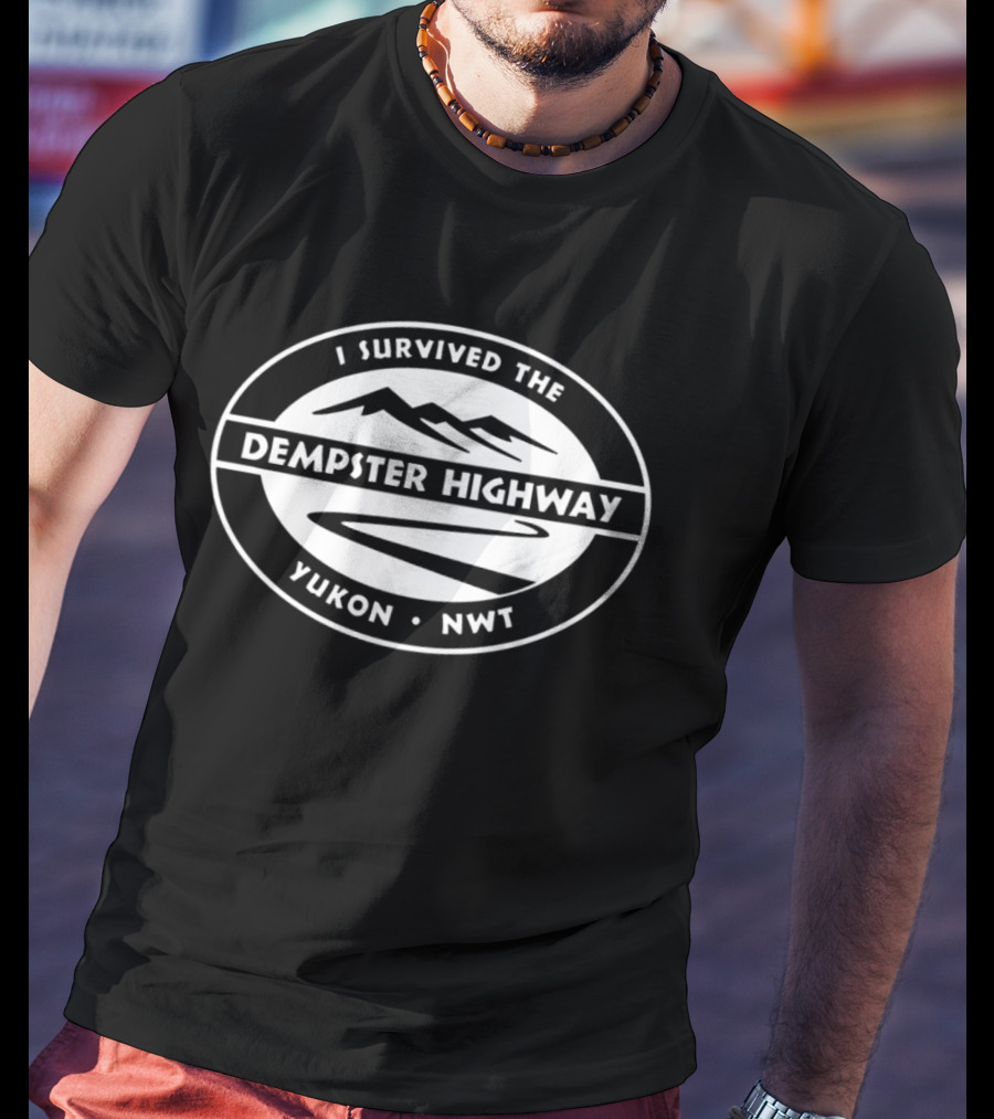 I Survived The Dempster Highway Yukon NWT Adventure T-Shirt