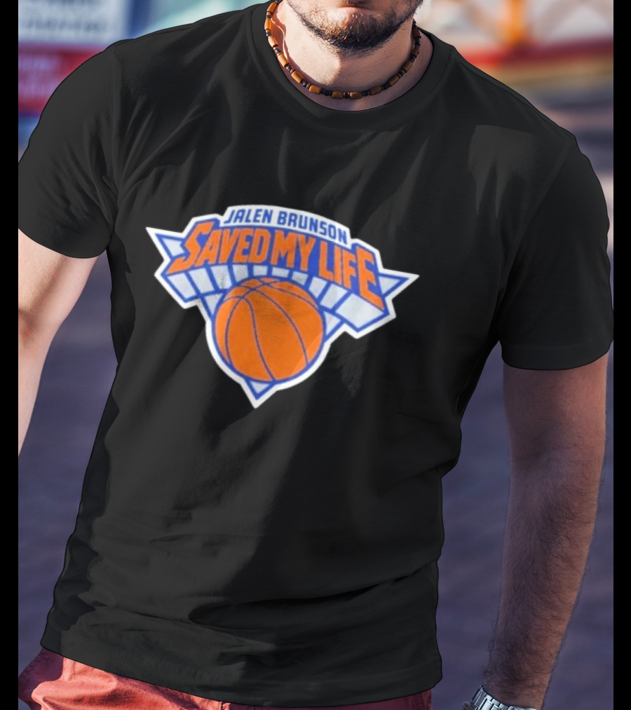 Jalen Brunson Saved My Life New York Knicks Basketball T-Shirt
