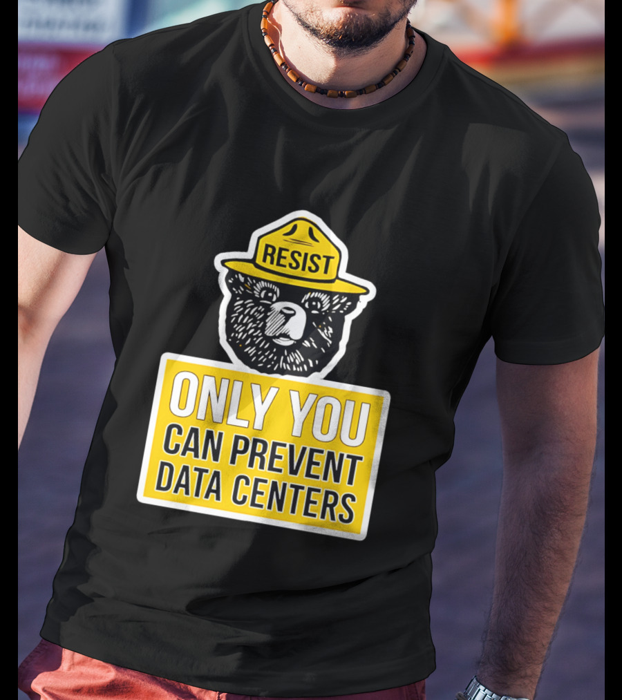 Resist Only You Can Prevent Data Centers Smokey Bear T-Shirt