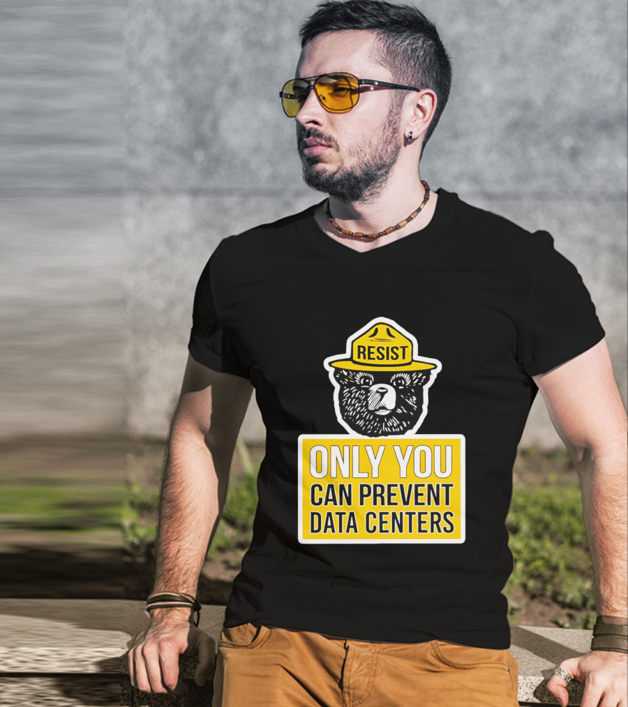 Resist Only You Can Prevent Data Centers Smokey Bear T-Shirt