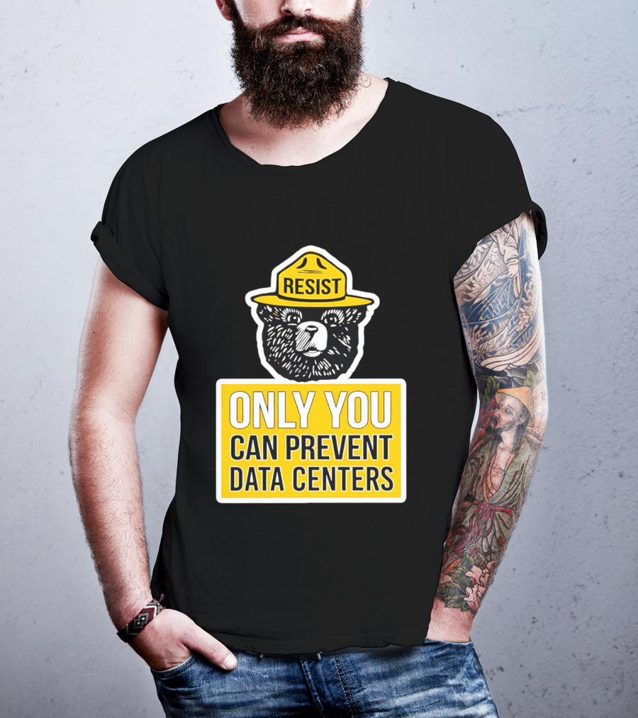 Resist Only You Can Prevent Data Centers Smokey Bear T-Shirt