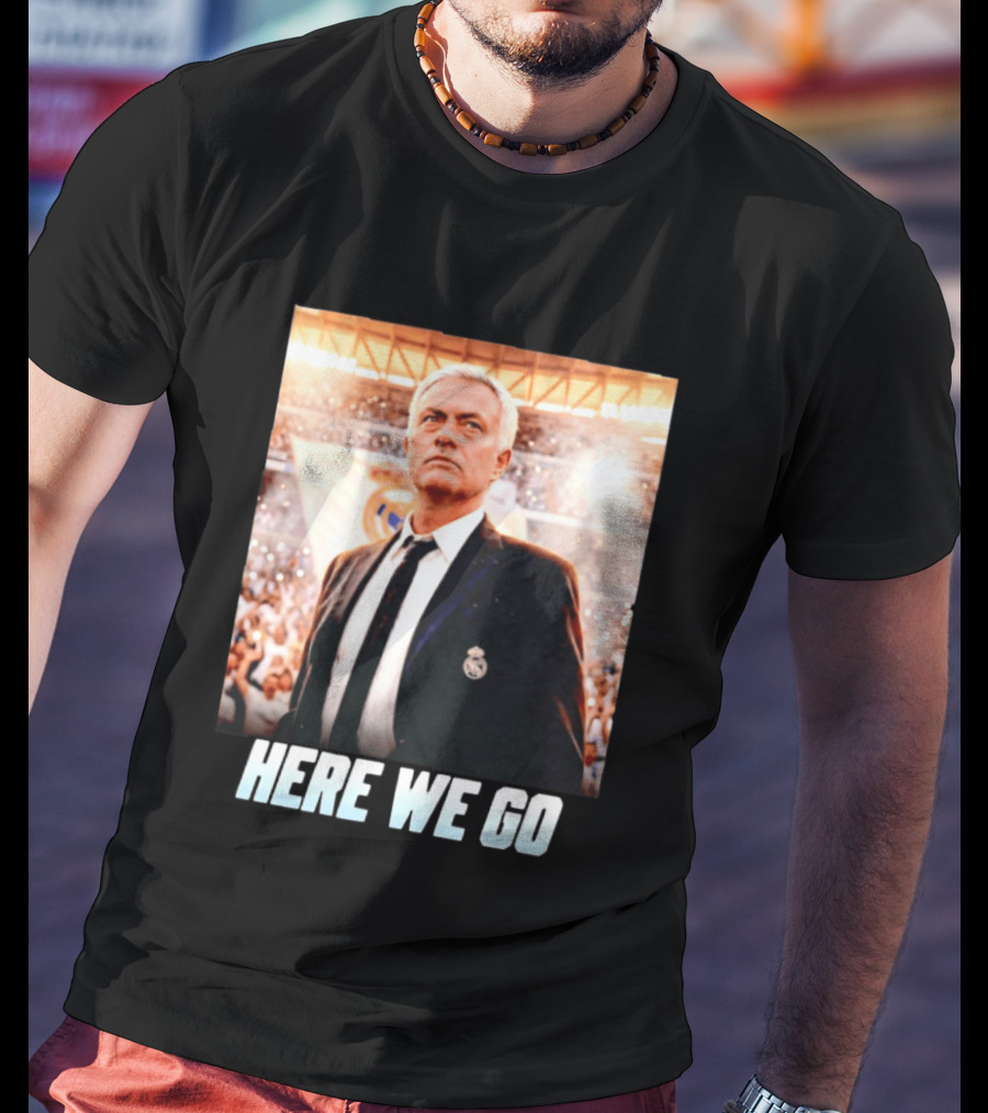 José Mourinho Return To Real Madrid Here We Go T-Shirt