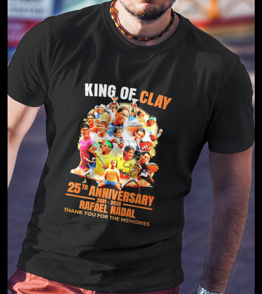 King Of Clay Rafael Nadal 25th Anniversary 1998 2023 Thank You For The Memories T-Shirt