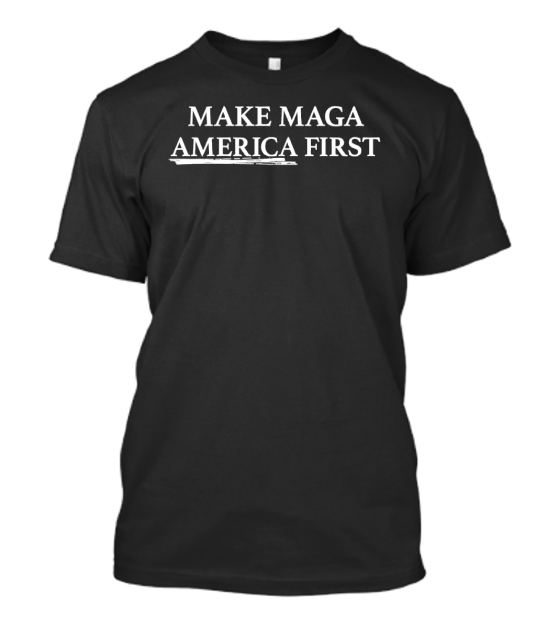 Make Maga America First Text Bold White T-Shirt