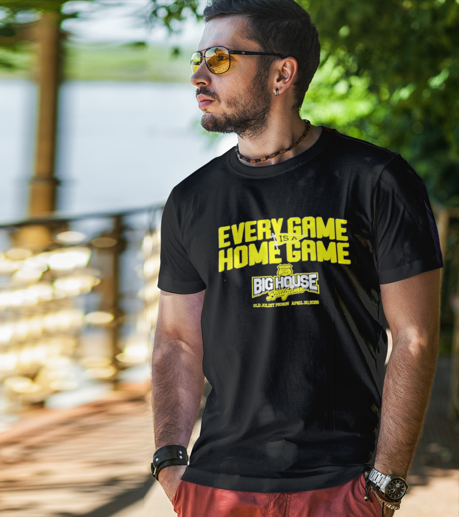 Every Game Is A Home Game Big House Ballgame Old Joliet Prison April 30 2023 T-Shirt