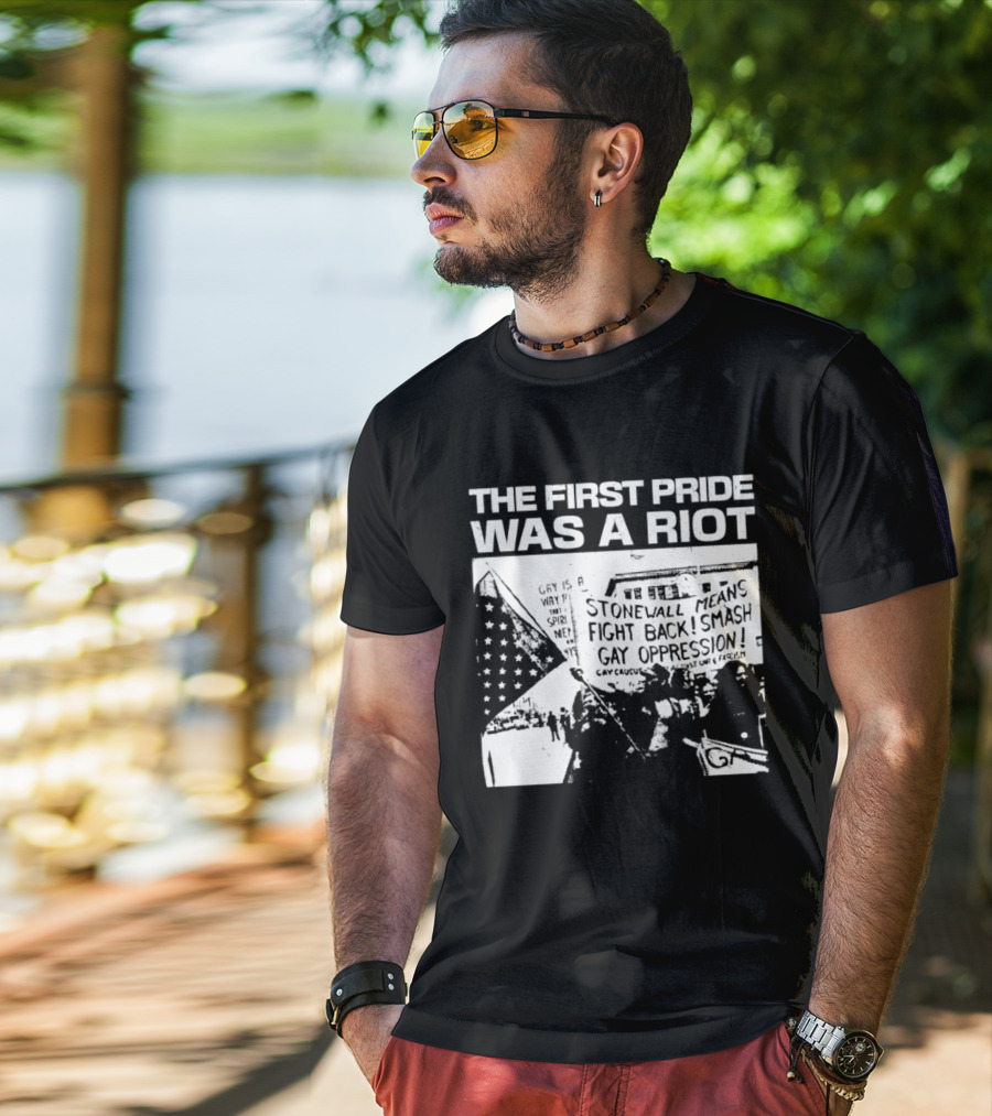 The First Pride Was A Riot Stonewall Means Fight Back Smash Gay Oppression T-Shirt