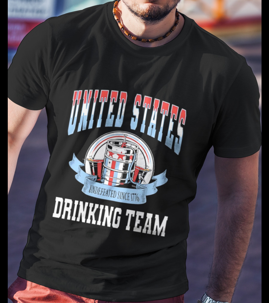 United States Undefeated Since 1776 Drinking Team T-Shirt