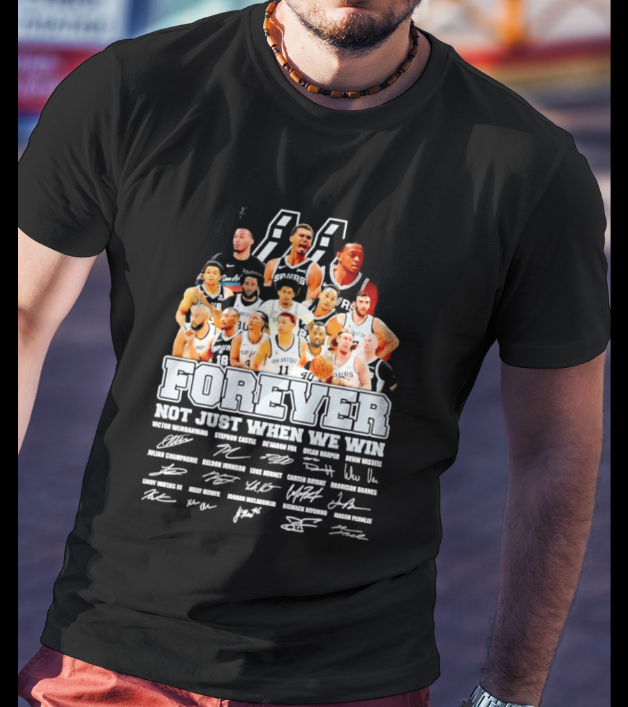 San Antonio Spurs NBA Forever Not Just When We Win Victor Wembanyama Stephon Castle Signatures T-Shirt