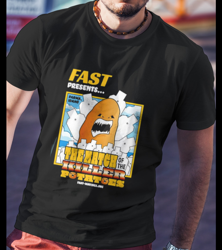 FAST Presents The Attack Of The Killer Potatoes T-Shirt