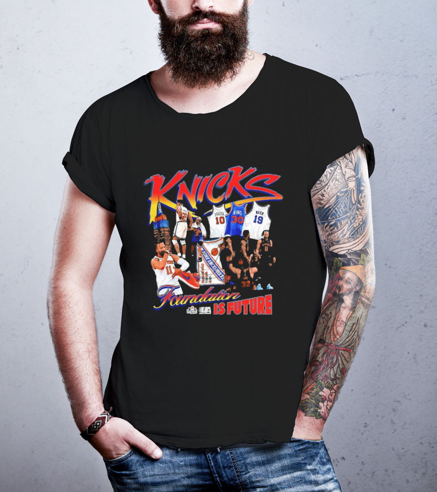 Knicks Foundation Is Future Jalen Brunson Patrick Ewing Frazier King Reed NBA T-Shirt