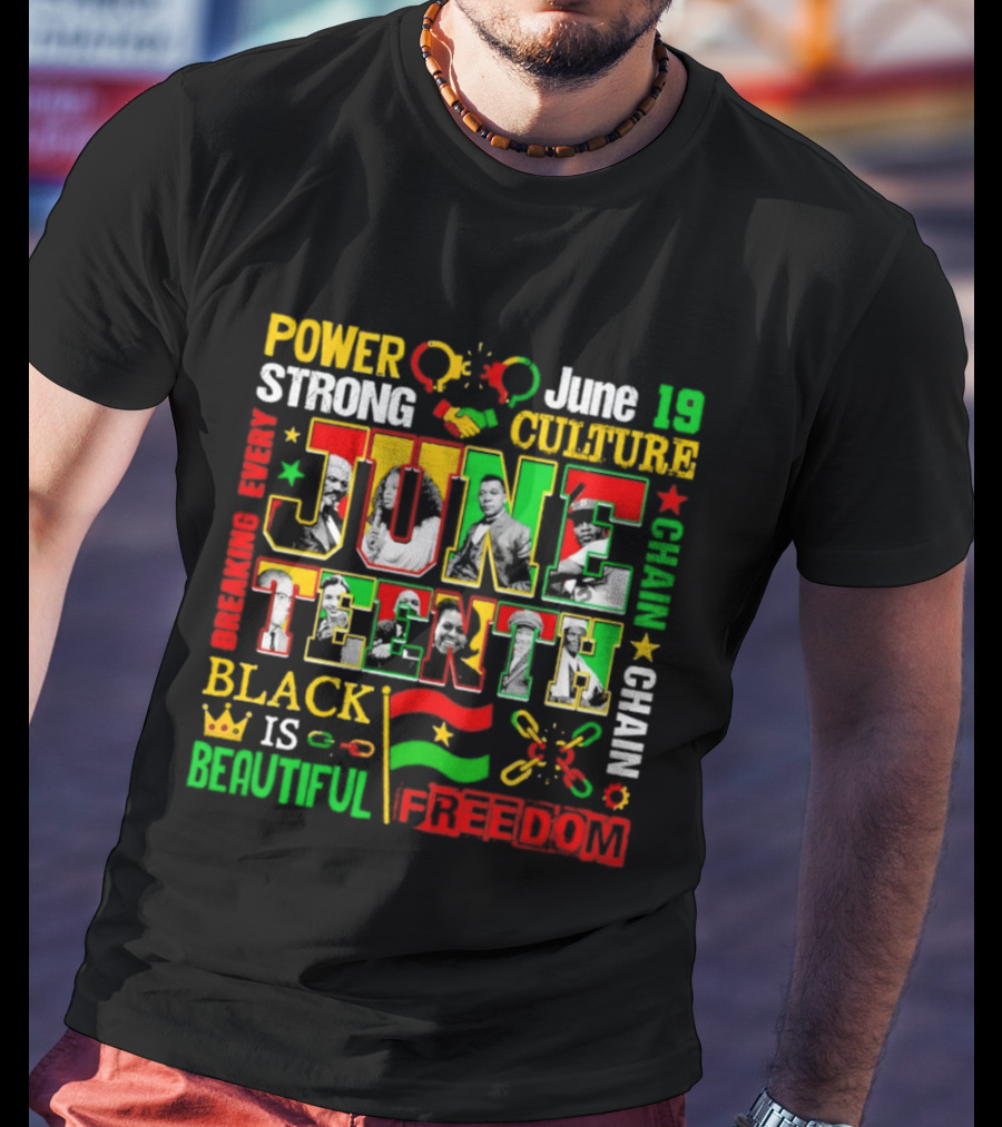 Power Strong Culture Juneteenth Breaking Every Chain Black Is Beautiful Freedom June 19 T-Shirt