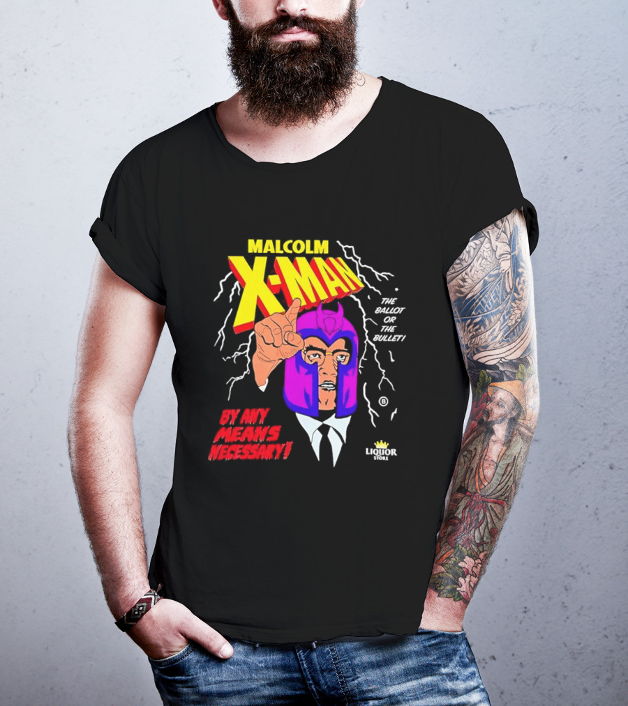 Malcolm X Man The Ballot Or The Bullet By Any Means Necessary Magneto X Men T-Shirt