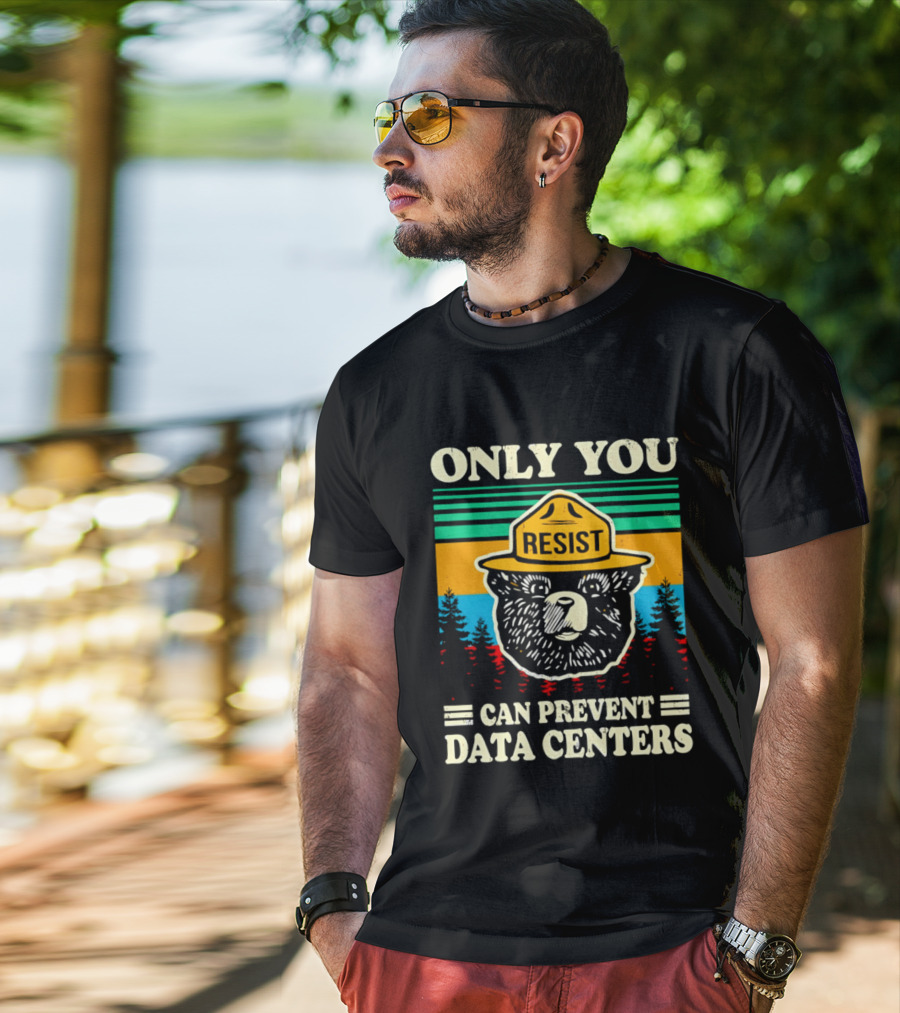 Only You Resist Bear Can Prevent Data Centers T-Shirt
