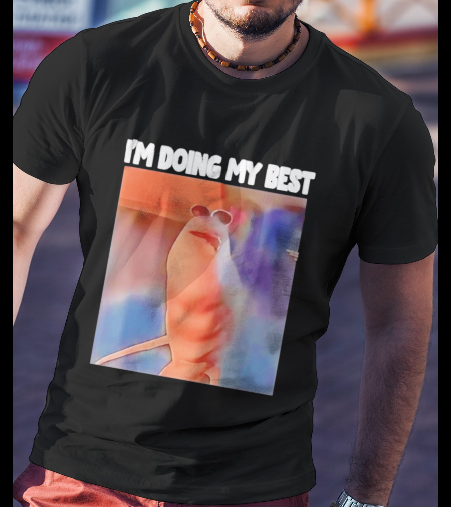 I'm Doing My Best Marcus The Worm Meme Sunglasses T-Shirt