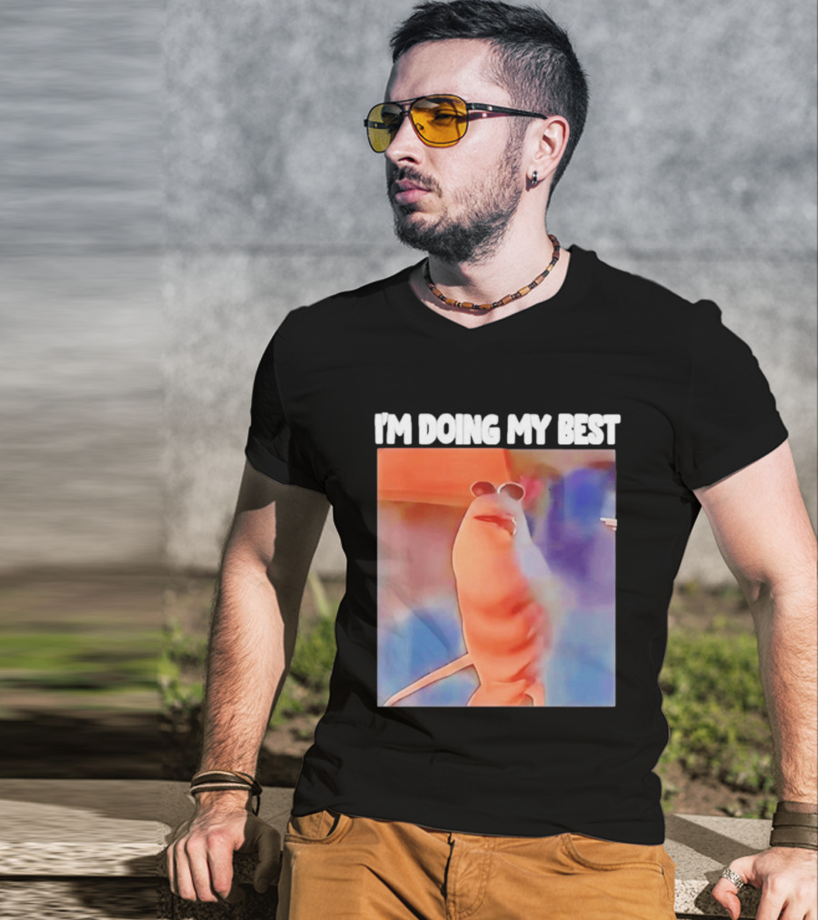 I'm Doing My Best Marcus The Worm Meme Sunglasses T-Shirt