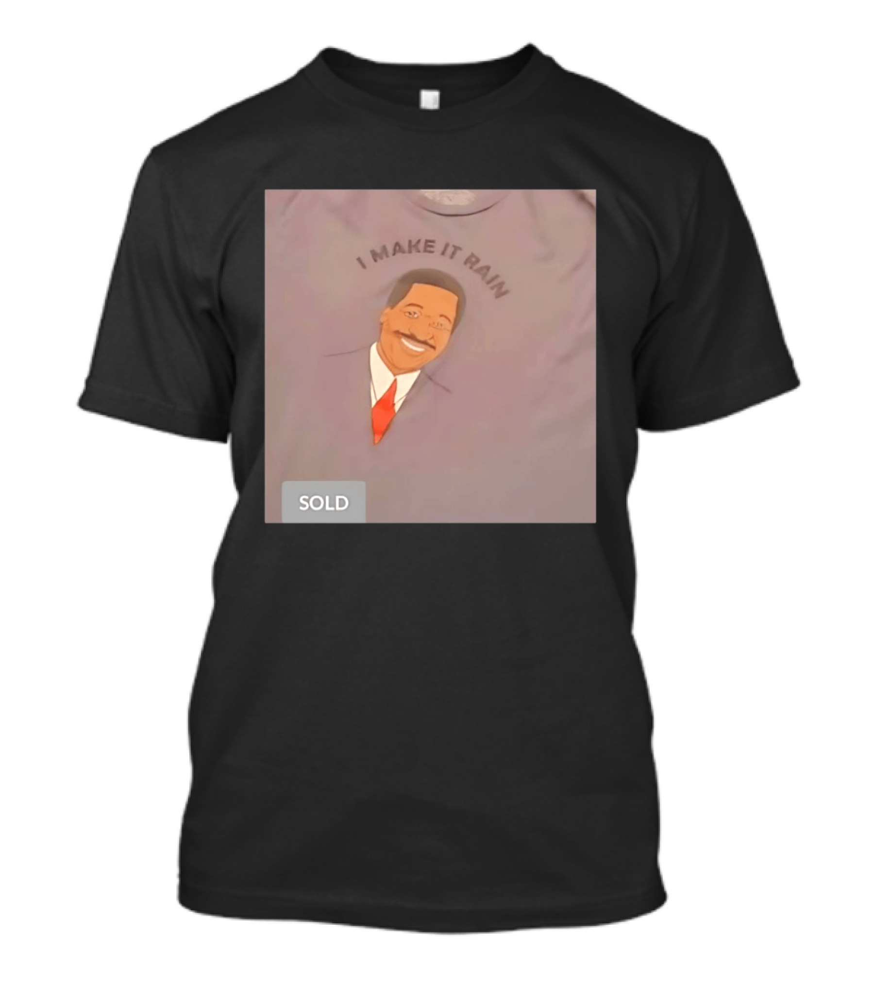 I Make It Rain Steve Pool T-Shirt