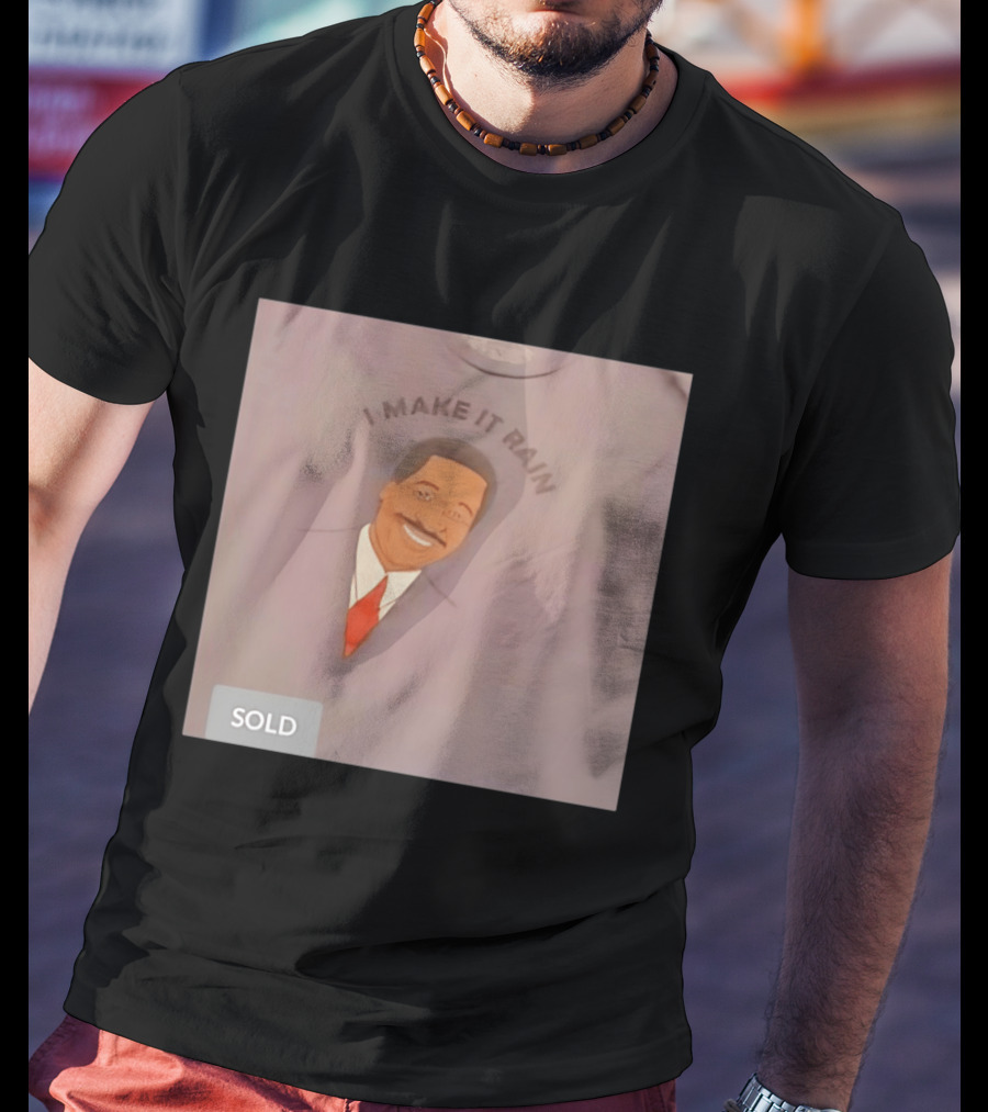 I Make It Rain Steve Pool T-Shirt